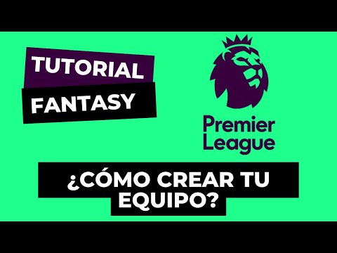 CÓMO CREAR TU EQUIPO FANTASY PREMIER LEAGUE EN ESPAÑOL - TUTORIAL